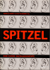 Spitzel -  Eine kleine Sozialgeschichte